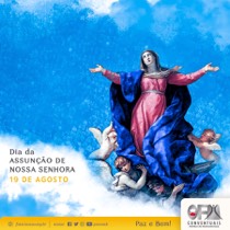 19 de agosto: no Brasil, celebramos hoje a Assunção de Nossa Senhora