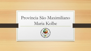 Hist&oacute;ria da Prov&iacute;ncia S&atilde;o Maximiliano Maria Kolbe