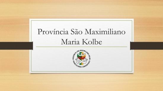 Hist&oacute;ria da Prov&iacute;ncia S&atilde;o Maximiliano Maria Kolbe