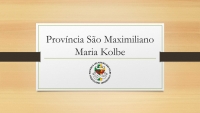Hist&oacute;ria da Prov&iacute;ncia S&atilde;o Maximiliano Maria Kolbe